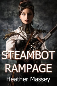 Steambot Rampage by Heather Massey