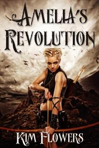 Amelia's Revolution by Kim Flowers