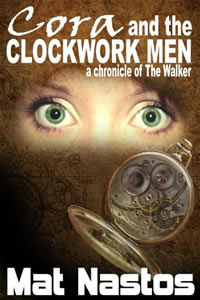 Cora and the Clockwork Men by Mat Nastos