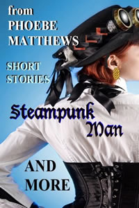 Steampunk Man and More by Phoebe Matthews