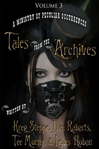 Tales from the Archives (Collection 6) by Kreg steppe, Dan Rabarts, Tee Morris, and Lewis Hoban