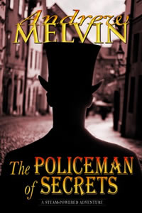 The Policeman of Secrets by Andrew Melvin