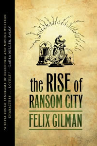 The RIse of Ransom City by Felix Gilman