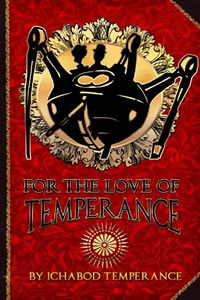 For the Love of Temperance by Ichabod Temperance