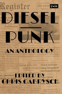 Dieselpunk: an Anthology
