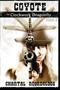 Coyote: The Clockwork Dragonfly by Chantal Noordeloos