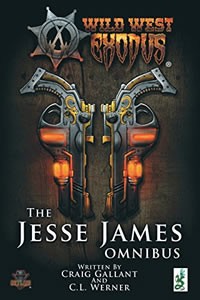 The Jesse James Omnibus by Craig Gallant & C.L. Werner