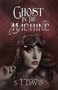 Ghost in the Machine by S.J. Davis