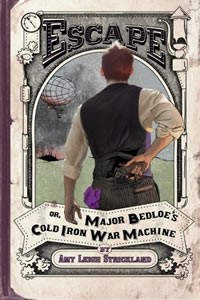 Escape or Major Bedloe's Cold Iron War Machine by Amy Leigh Strickland