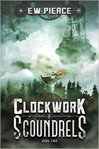 Clockwork Scoundrels:  Book 2 by E.W. Pierce