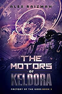 The Motors of Keldora by Alex Raizman