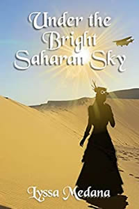 Under the Bright Saharan Sky by Lyssa Medana