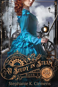 A Study in Steam: A Steampunk Victorian Mystery
